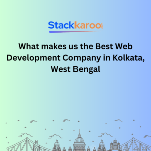 What makes us the Best Web Development Company in Kolkata, West Bengal