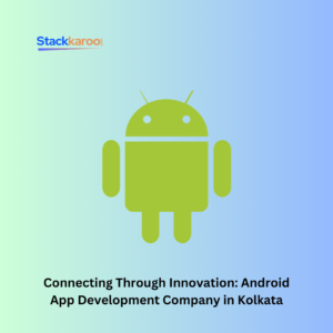 Mobile App Development Company in Kolkata