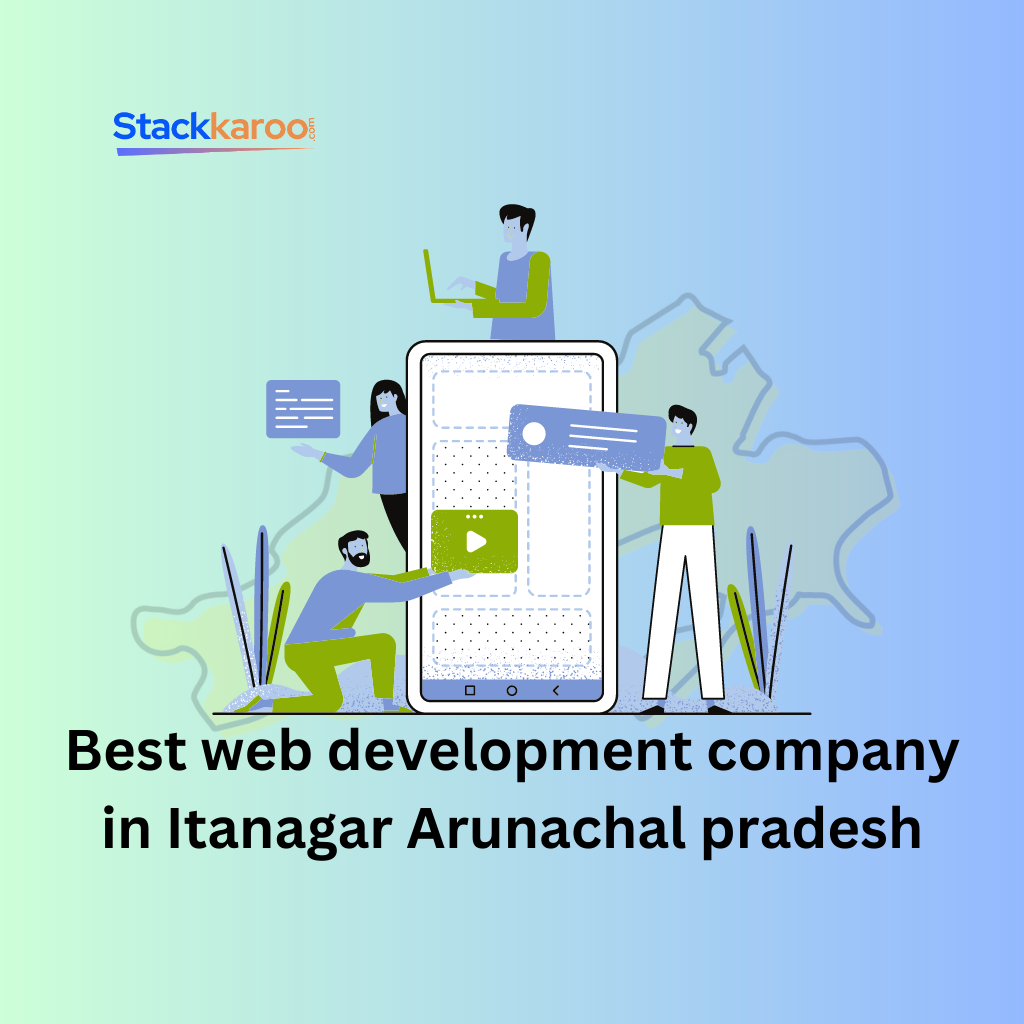 Best web development company in Itanagar Arunachal pradesh